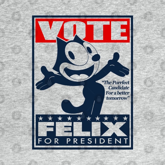 FELIX THE CAT FOR PRESIDENT by ROBZILLA
